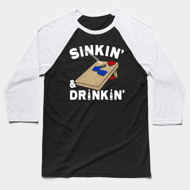 Sinkin' & Drinkin' Cornhole Baseball T-Shirt by FRGStudios2020